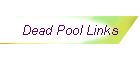 Dead Pool Links